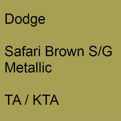 Dodge, Safari Brown S/G Metallic, TA / KTA.